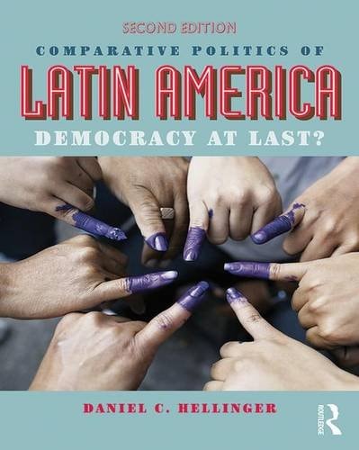 Comparative Politics of Latin America Democracy at Last?