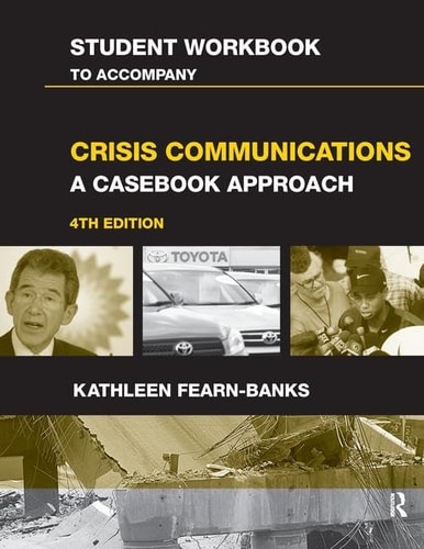 Student Workbook to Accompany Crisis Communications A Casebook Approach