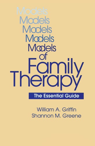 Models of Family Therapy The Essential Guide