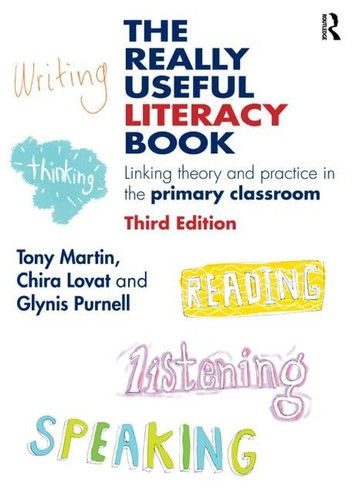 The Really Useful Literacy Book Linking Theory and Practice in the Primary Classroom