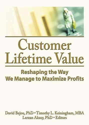 Customer Lifetime Value Reshaping the Way We Manage to Maximize Profits
