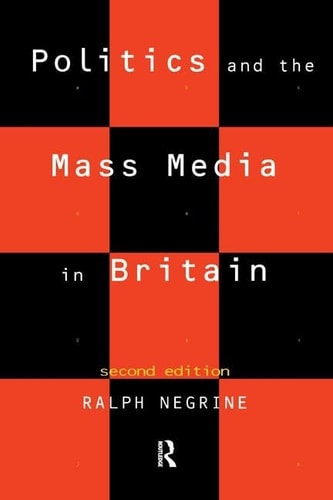 Politics and the Mass Media in Britain