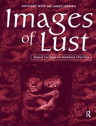 Images of Lust Sexual Carvings on Medieval Churches