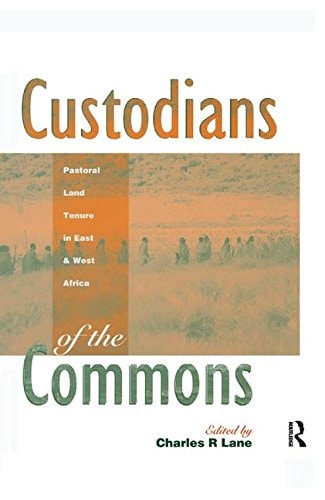 Custodians of the Commons Pastoral Land Tenure in Africa