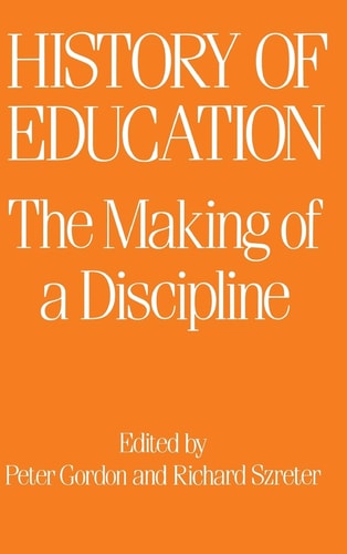 The History of Education The Making of a Discipline