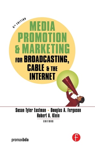 Media Promotion and Marketing for Broadcasting, Cable, and the Internet