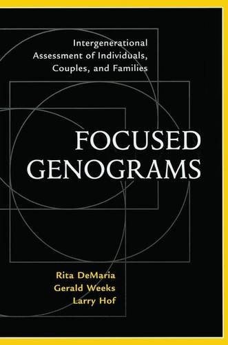 Focused Genograms Intergenerational Assessment of Individuals, Couples, and Families