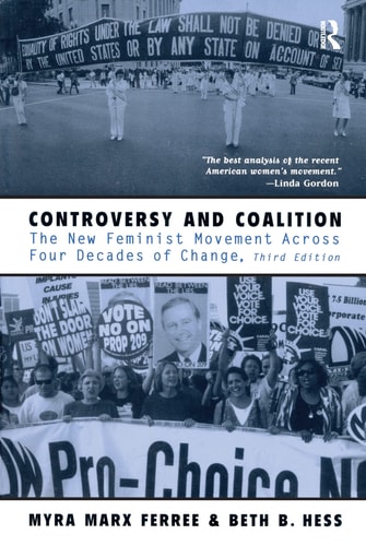 Controversy and Coalition The New Feminist Movement Across Four Decades of Change