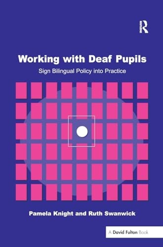 Working with Deaf Children Sign Bilingual Policy Into Practice