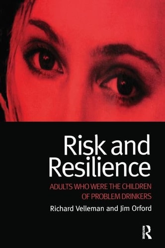 Risk and Resilience Adults Who Were the Children of Problem Drinkers