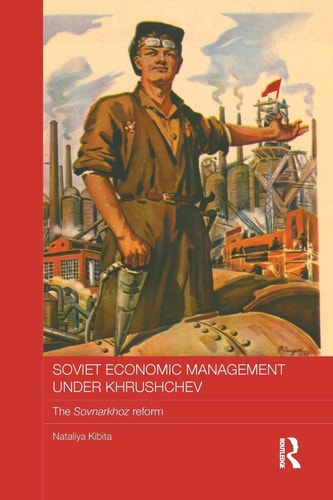 Soviet Economic Management Under Khrushchev The Sovnarkhoz Reform