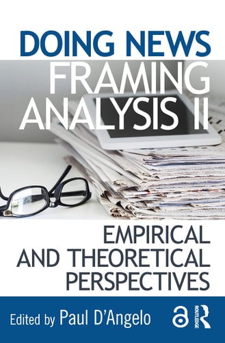 Doing News Framing Analysis II Empirical and Theoretical Perspectives