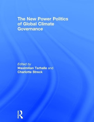 The New Power Politics of Global Climate Governance