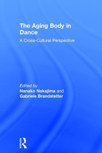 The Aging Body in Dance A Cross-cultural Perspective