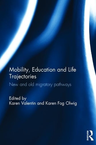 Mobility, Education and Life Trajectories New and Old Migratory Pathways