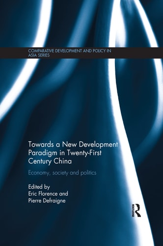 Towards a New Development Paradigm in Twenty-First Century China Economy, Society and Politics