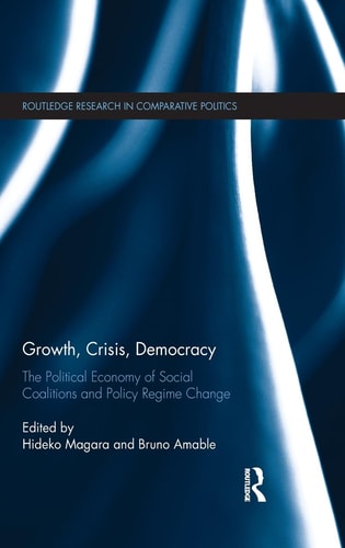 Growth, Crisis, Democracy The Political Economy of Social Coalitions and Policy Regime Change
