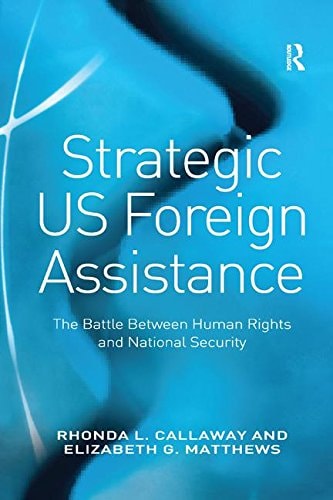 Strategic US Foreign Assistance The Battle Between Human Rights and National Security