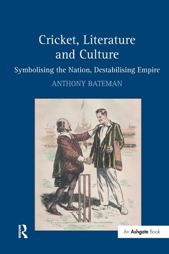 Cricket, Literature and Culture Symbolising the Nation, Destabilising Empire