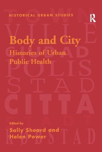 Body and City Histories of Urban Public Health