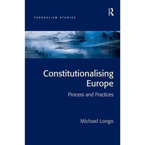 Constitutionalising Europe Processes and Practices