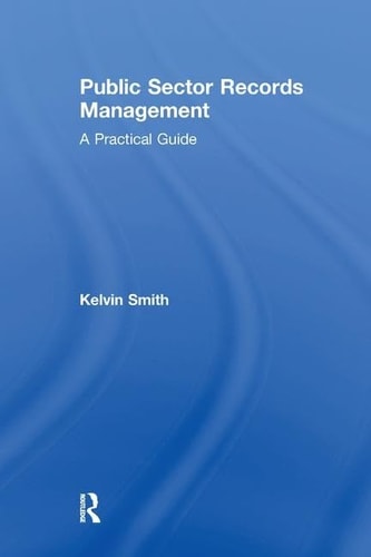 Public Sector Records Management A Practical Guide