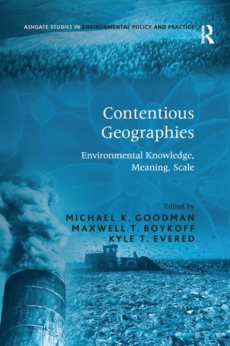 Contentious Geographies Environmental Knowledge, Meaning, Scale