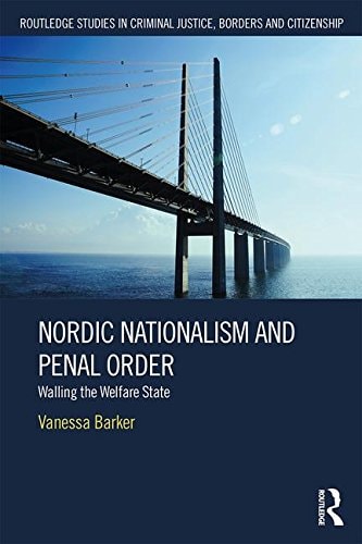 Nordic Nationalism and Penal Order Walling the Welfare State