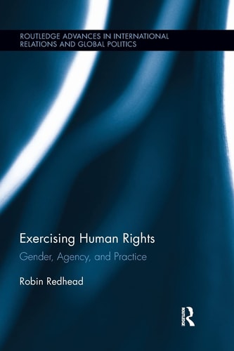 Exercising Human Rights Gender, Agency and Practice