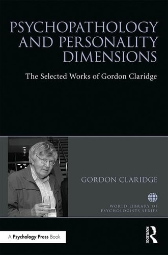 Psychopathology and Personality Dimensions The Selected Works of Gordon Claridge