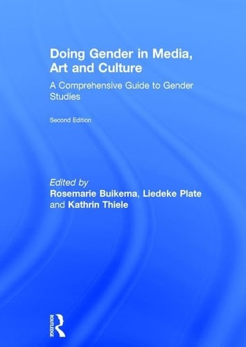 Doing Gender in Media, Art and Culture A Comprehensive Guide to Gender Studies