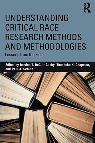 Understanding Critical Race Research Methods and Methodologies Lessons from the Field