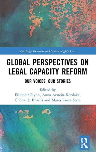 Global Perspectives on Legal Capacity Reform Our Voices, Our Stories