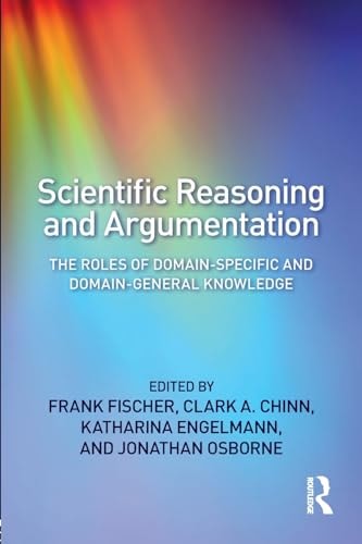 Scientific Reasoning and Argumentation The Roles of Domain-specific and Domain-general Knowledge