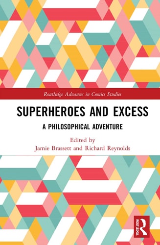 Superheroes and Excess A Philosophical Adventure