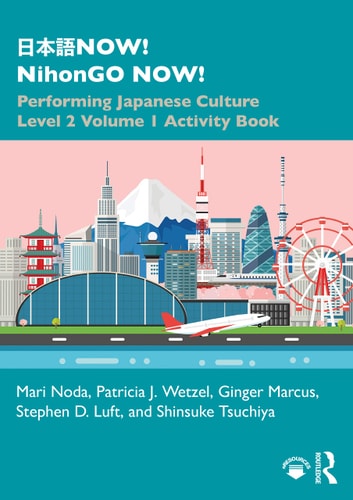 NOW! NihonGO NOW! Performing Japanese Culture - Level 2 Volume 1 Activity Book