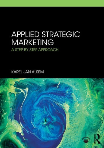 Applied Strategic Marketing A Step by Step Approach