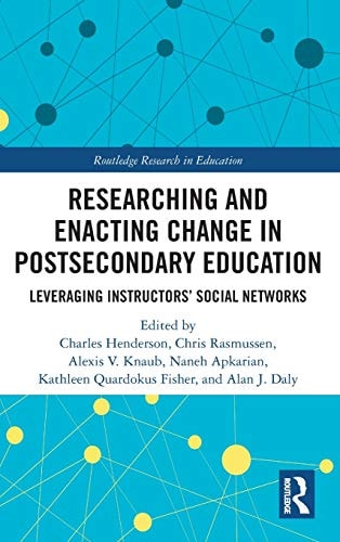 Researching and Enacting Change in Postsecondary Education Leveraging Instructors' Social Networks