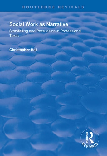 Social Work as Narrative Storytelling and Persuasion in Professional Texts
