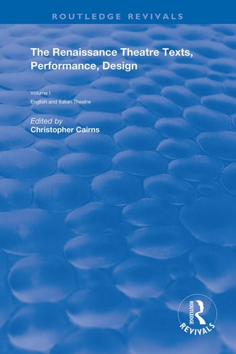 The Renaissance Theatre Texts, Performance and Design