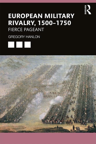 European Military Rivalry, 1500-1750 Fierce Pageant