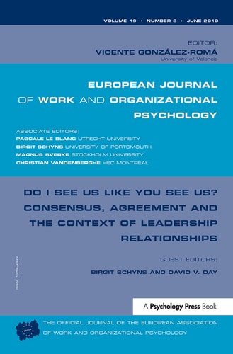 Do I See Us Like You See Us? Consensus, Agreement, and the Context of Leadership Relationships A Special Issue of the European Journal of Work and Organizational Psychology