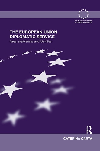 The European Union Diplomatic Service Ideas, Preferences and Identities