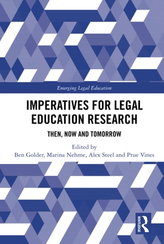 Imperatives for Legal Education Research Then, Now and Tomorrow
