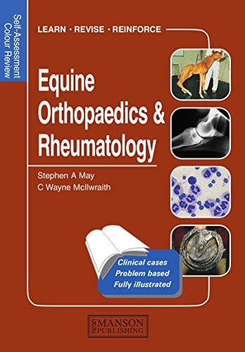 Equine Orthopaedics and Rheumatology: Self-Assessment Color Review (Veterinary Self-Assessment Color Review Series)
