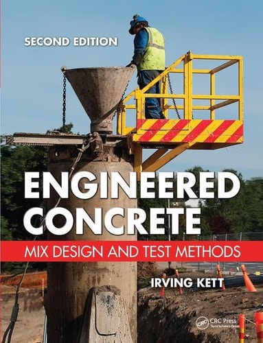 Engineered Concrete Mix Design and Test Methods, Second Edition
