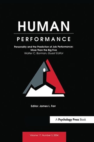 Human Performance Personality and the Prediction of Job Performance: More Than the Big Five
