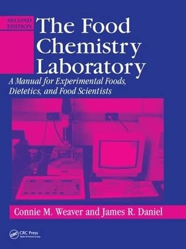 The Food Chemistry Laboratory A Manual for Experimental Foods, Dietetics, and Food Scientists, Second Edition