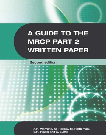 A Guide to the MRCP Part 2 Written Paper 2Ed (Hodder Arnold Publication)