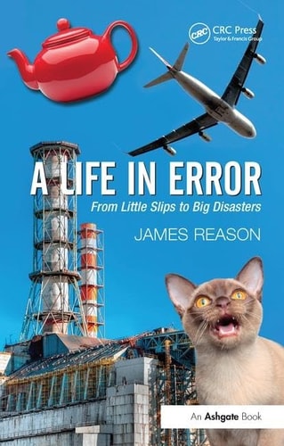 A Life in Error From Little Slips to Big Disasters
